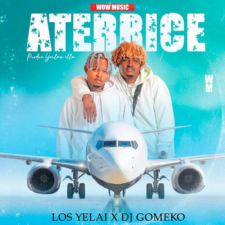 Aterrice ft. Los Yelai | Boomplay Music