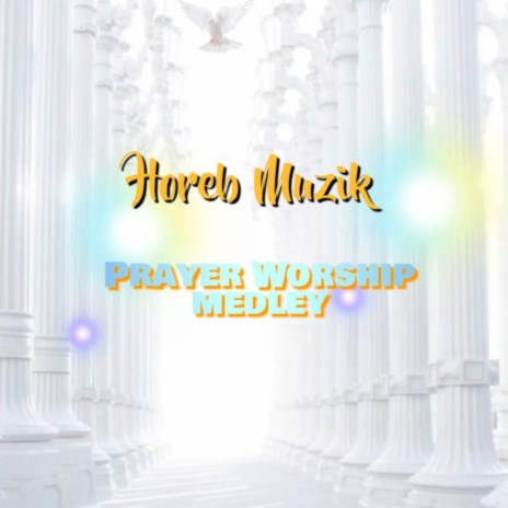 Prayer Worship Medley