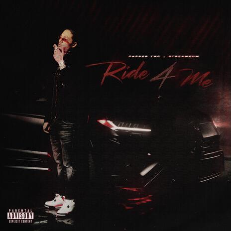 Ride 4 Me ft. Streameum | Boomplay Music