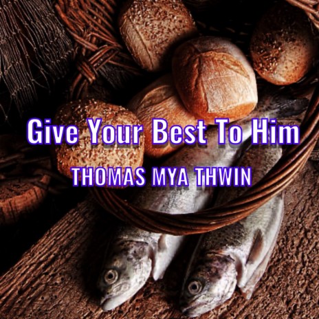 Give Your Best to Him | Boomplay Music