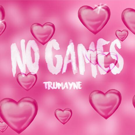 No Games | Boomplay Music