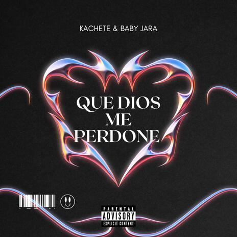 QUE DIOS ME PERDONE ft. Baby Jara | Boomplay Music