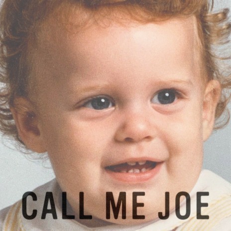 Call Me Joe | Boomplay Music