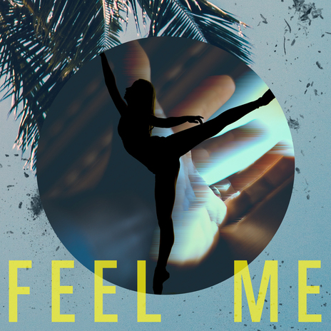 Feel Me | Boomplay Music