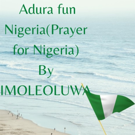ADURA FUN NIGERIA (PRAYER FOR NIGERIA)