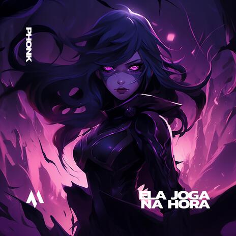 ELA JOGA NA HORA (PHONK) ft. PHXNTOM | Boomplay Music