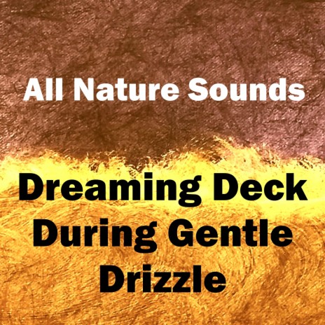 Dreaming Deck During Gentle Drizzle