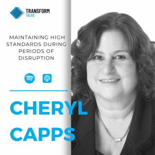 #190 - Cheryl Capps on maintaining high standards during periods of disruption