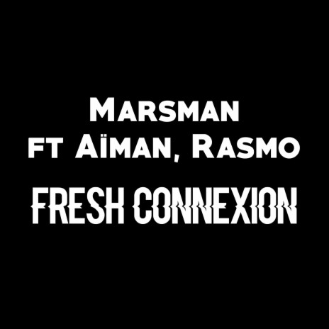 Fresh connexion ft. Aïman & Rasmo | Boomplay Music