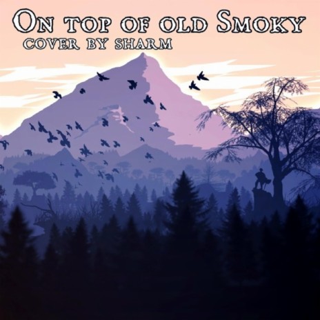 On Top of Old Smoky | Boomplay Music