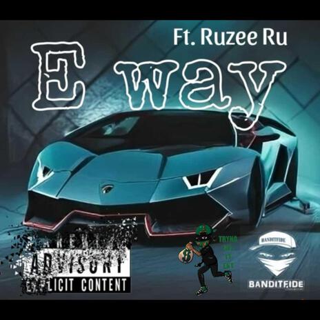 E Way ft. L.A.L & Ruzee Ru