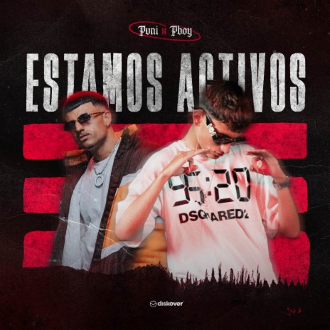ESTAMOS ACTIVOS ft. Mr. Freire & Pboy | Boomplay Music