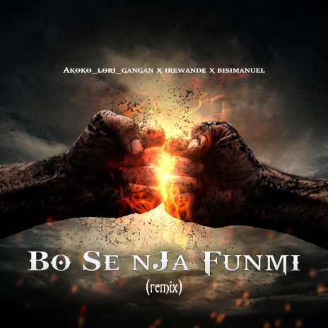 Bo Se Nja Funmi (Remix) ft. Akoko_Lori_Gangan & Irewande | Boomplay Music