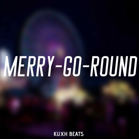 Merry-Go-Round | Boomplay Music
