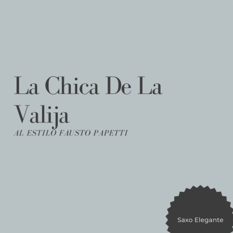 La Chica De La Valija Al Estilo Fausto Papetti | Boomplay Music