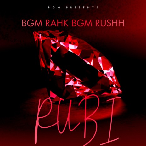 RUBI ft. BGM RAHK & BGM RUSHH | Boomplay Music