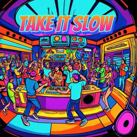 Take It Slow | Boomplay Music