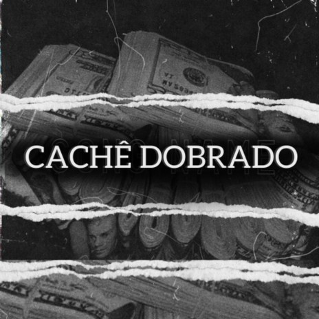 Cachê Dobrado ft. Mc Kronos MK | Boomplay Music