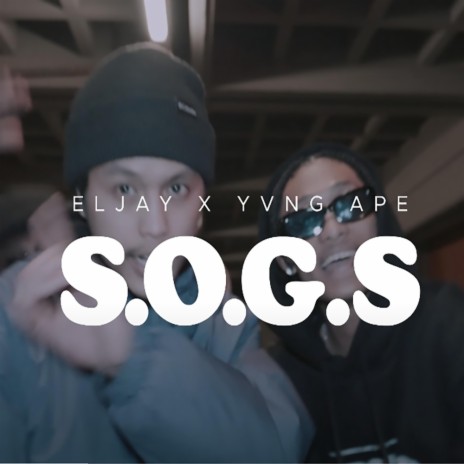 SOGS ft. Yvng Ape & ElJay | Boomplay Music