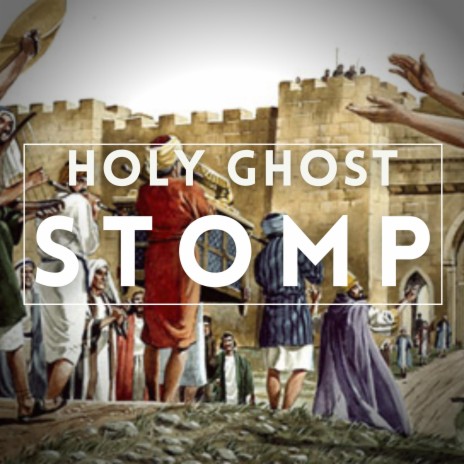 Holy Ghost Stomp | Boomplay Music