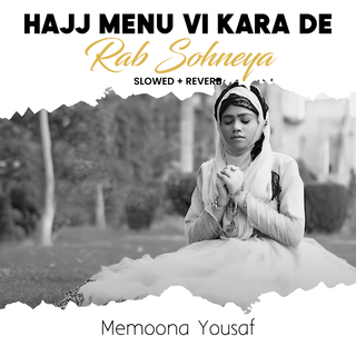 Hajj Menu Vi Kara De Rab Sohneya (Lofi-Mix)