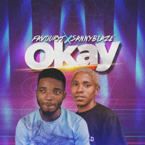 Okay ft. sannyblaze | Boomplay Music