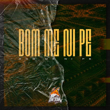 Bom Me Ni Pe | Boomplay Music