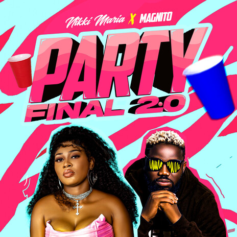 Party Final 2.0 ft. Magnito | Boomplay Music