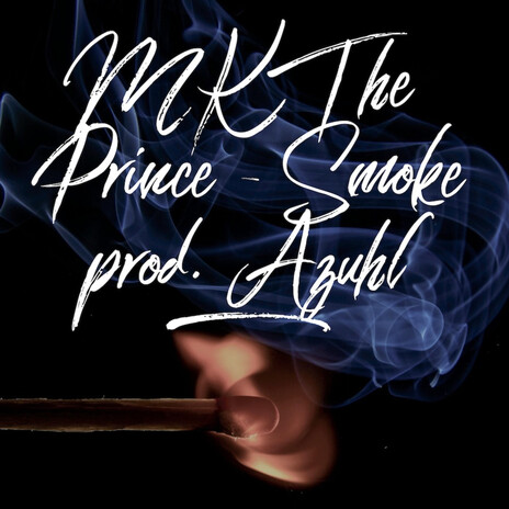 Smoke ft. Mk the Prince | Boomplay Music