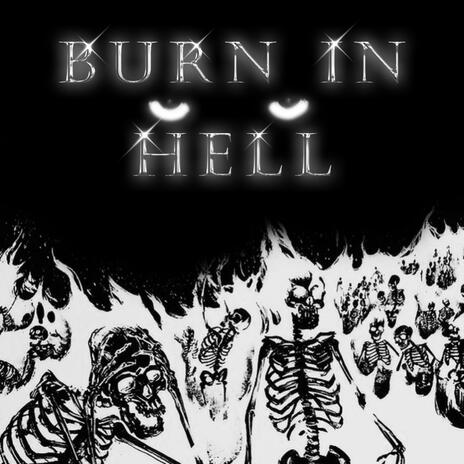 BURN IN HELL (Super Slowed) | Boomplay Music