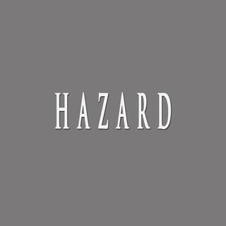 HAZARD