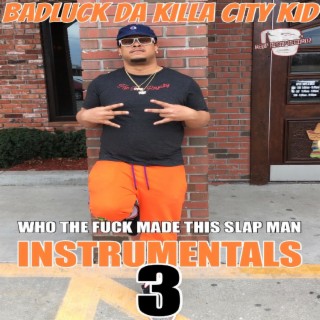 Who The Fuck Made This Slap Man Instrumentals 3