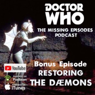 Doctor Who: The Missing Episodes Podcast - Bonus - Restoring The Daemons