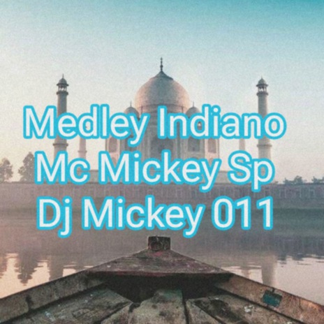 Medley Indiano ft. Dj Mickey 011 | Boomplay Music