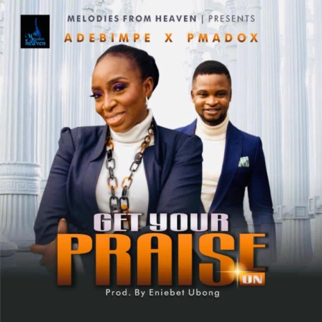 Get Your Praise On (feat. PMadox) | Boomplay Music