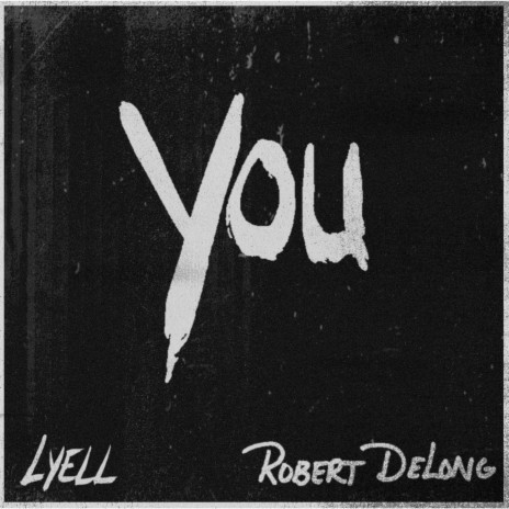 YOU ft. Robert DeLong