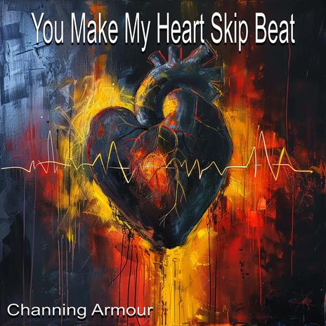 You Make My Heart Skip Beat | Boomplay Music