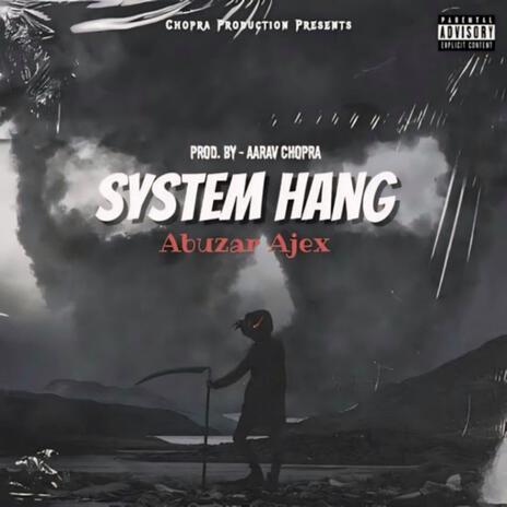 System Hang ft. Abuzar Ajex | Boomplay Music