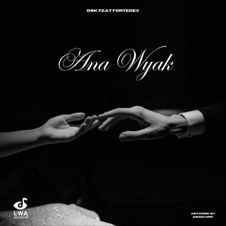 Ana Wyak ft. DSK Officiel | Boomplay Music