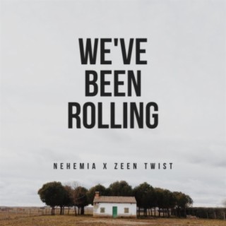 We've Been Rolling (feat. Nehemia, Zeen Twist & Birkhungur)