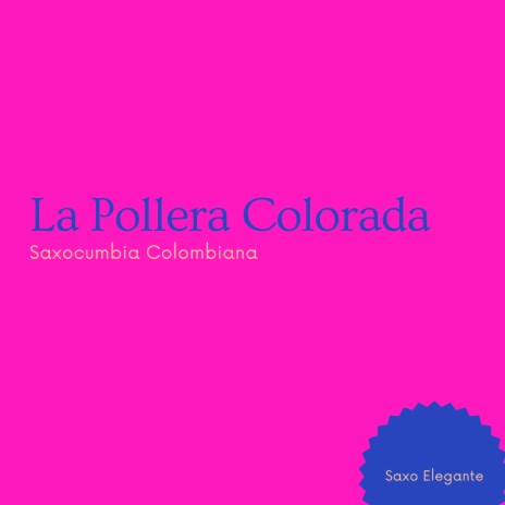 La Pollera Colorada Saxocumbia Colombiana | Boomplay Music