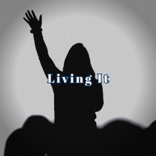 Living It lyrics | Boomplay Music