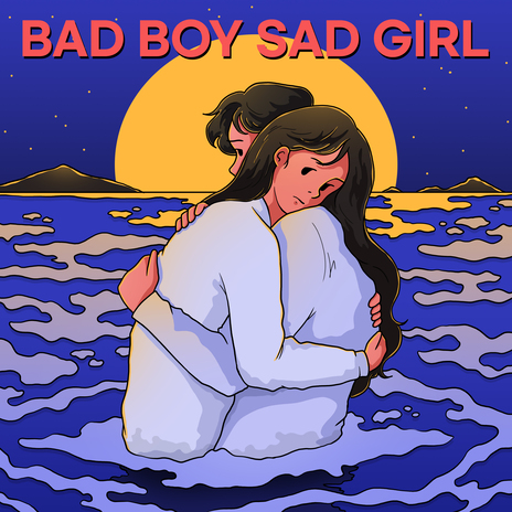 Bad Boy Sad Girl | Boomplay Music