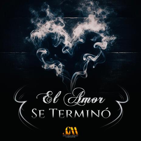 El Amor Se Terminó | Boomplay Music