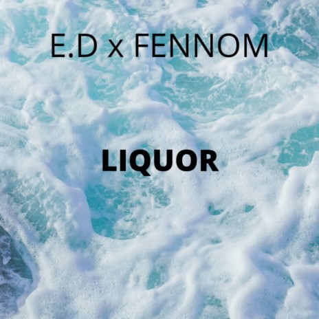 Liquor ft. Fennom | Boomplay Music