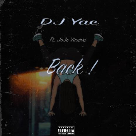 Back ! ft. Jojo Vi'carri | Boomplay Music