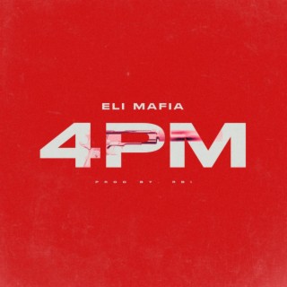 Eli Mafia 4PM