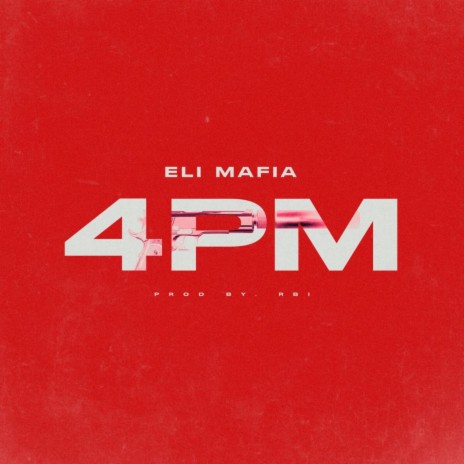 Eli Mafia 4PM | Boomplay Music
