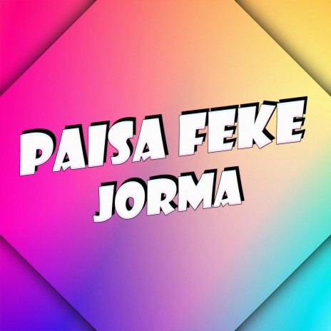 Paisa Feke Jorma