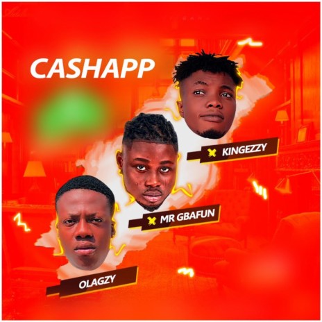 CashApp ft. Mr Gbafun & KingEzzy | Boomplay Music